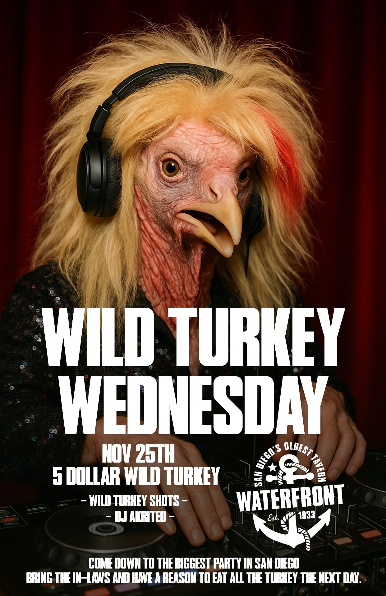 Wild Turkey Wednesday poster: a turkey wearing headphones at DJ decks, November 25, $5 Wild Turkey shots and DJ Akrited at Waterfront